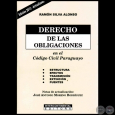 DERECHO DE LAS OBLIGACIONES EN EL CÓDIGO CIVIL PARAGUAYO - Edición 2013 - Autor: RAMÓN SILVA ALONSO - Año 2013